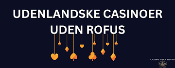 Casino Uden ROFUS med 40 Find de Bedste Spillesteder