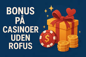 Opdag Uden Indbetaling Casino Uden ROFUS Opdag Uden Indbetaling Casino Uden ROFUS